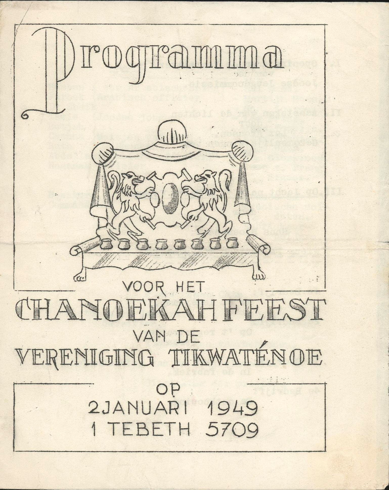 Op 2 januari 1949 hield Tikwatenoe een groot Chanoekafeest waar het toneelstuk Op jacht naar ’t geheime wapen, geschreven door Hans Bloemendal, werd opgevoerd.