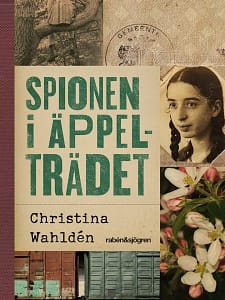 Tulpanpojken-Spionen i äppelträdet Christina Wahldén